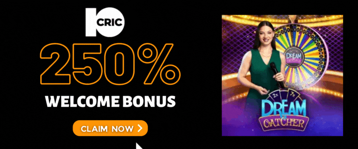 10CRIC 250% Deposit Bonus- Dream Catcher