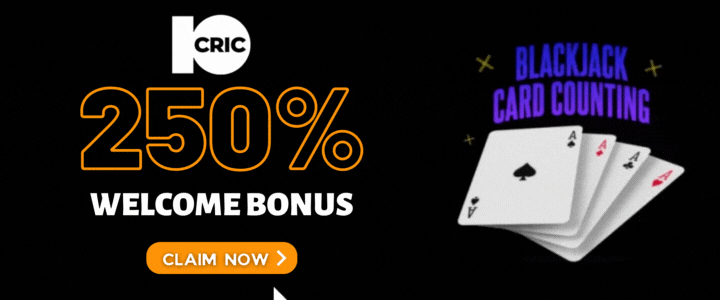 10CRIC 250% Deposit Bonus- 5 Blackjack Card Counting Strategy