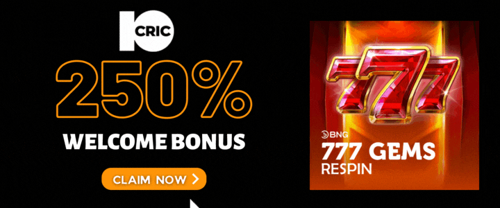 10CRIC 250% Deposit Bonus- 777 Gems Respin