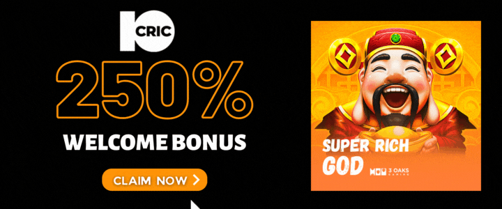 10CRIC 250% Deposit Bonus- Super Rich God