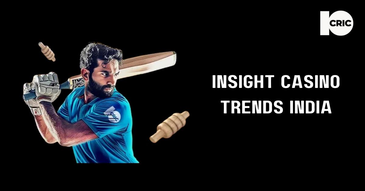 10Cric - Blog Post Headline Banner - Latest Casino Trends in India: Insights from 10CRIC