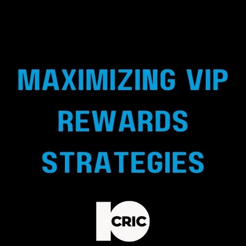 10Cric - Featured Image - Strategies for Maximizing VIP Rewards at 10CRIC
