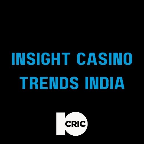 10Cric - Featured Image - Latest Casino Trends in India: Insights from 10CRIC