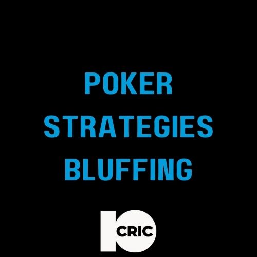 10Cric - Featured Image - The Art of Bluffing: Strategies for Success in 10CRIC Poker