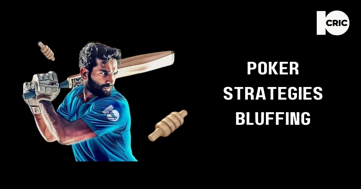 10Cric - Blog Post Headline Banner - The Art of Bluffing: Strategies for Success in 10CRIC Poker