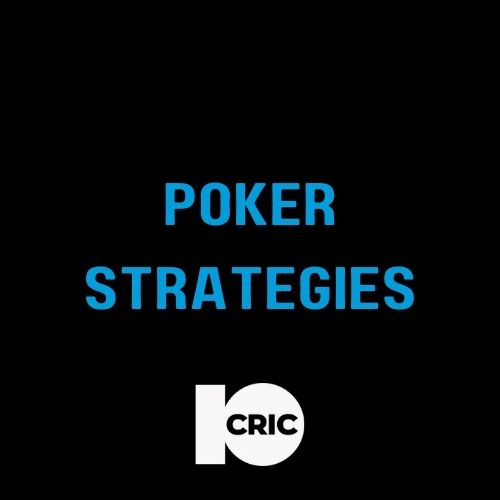 10Cric - Featured Image - 10CRIC Poker Strategies: From Bluffing to Winning Hands